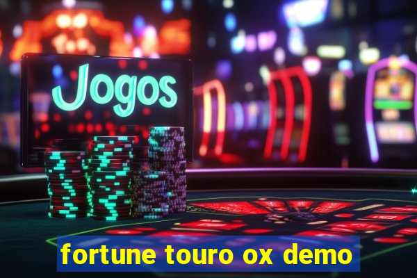 fortune touro ox demo